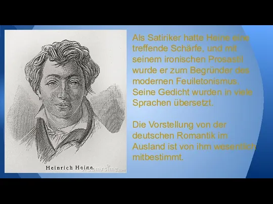 Als Satiriker hatte Heine eine treffende Schärfe, und mit seinem ironischen Prosastil