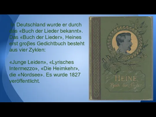 In Deutschland wurde er durch das «Buch der Lieder bekannt». Das «Buch