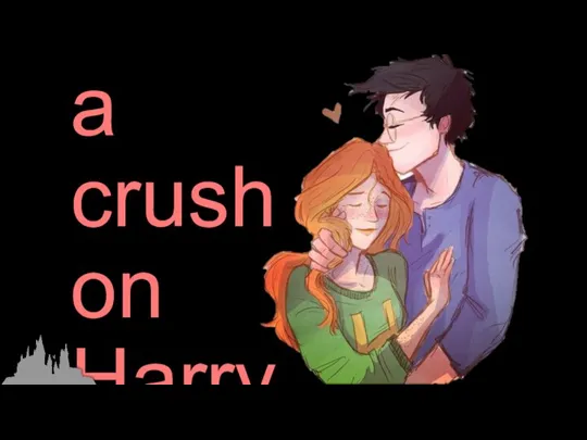 Have a crush on Harry