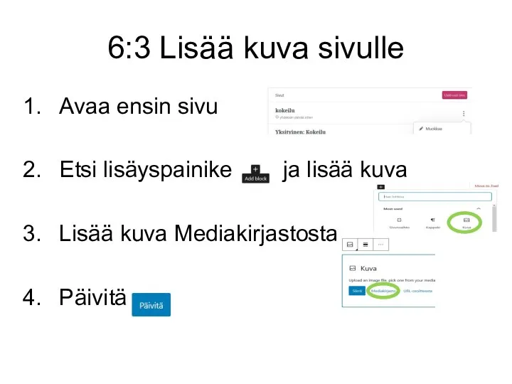 6:3 Lisää kuva sivulle Avaa ensin sivu Etsi lisäyspainike ja lisää kuva Lisää kuva Mediakirjastosta Päivitä