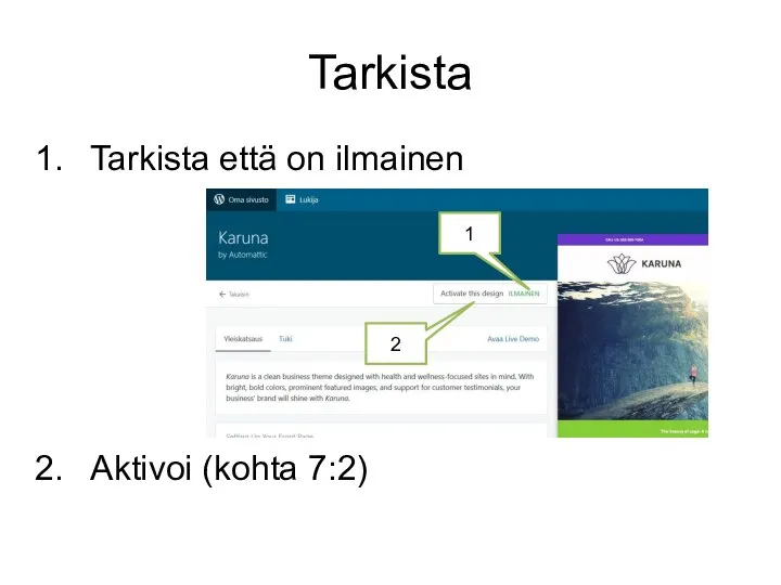 Tarkista Tarkista että on ilmainen Aktivoi (kohta 7:2) 1 2