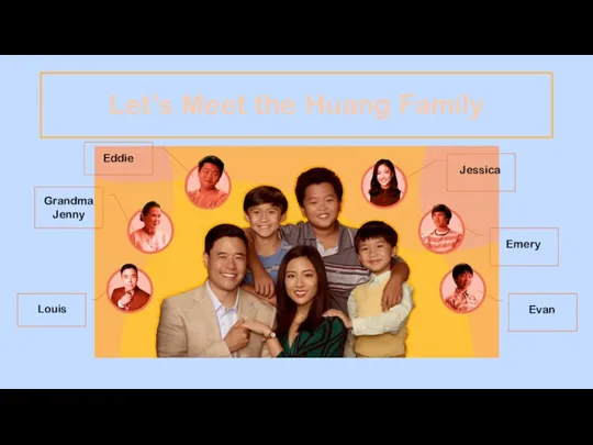 Let’s Meet the Huang Family