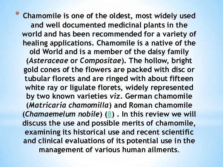 Chamomile is one of the oldest, most widely used and well documented