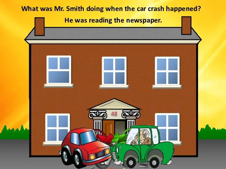 What was Mr. Smith doing when the car crash happened? Miss White