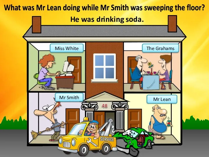 Miss White The Grahams Mr Lean What was Mr Lean doing while