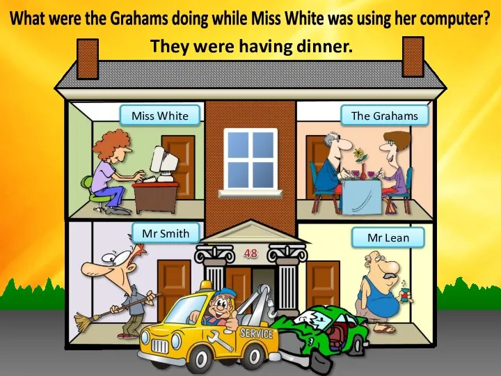 Miss White The Grahams Mr Lean What were the Grahams doing while