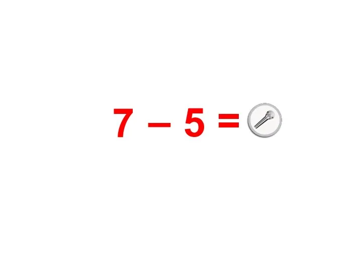 3 + 0 – получится 7 5 = –