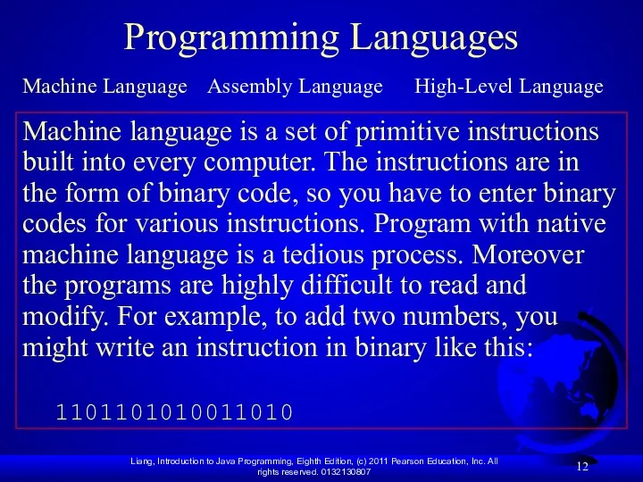 Programming Languages Machine Language Assembly Language High-Level Language Machine language is a