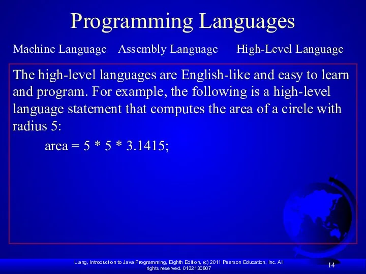 Programming Languages Machine Language Assembly Language High-Level Language The high-level languages are