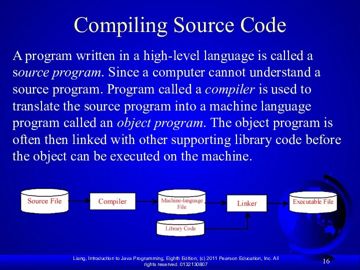 Compiling Source Code A program written in a high-level language is called