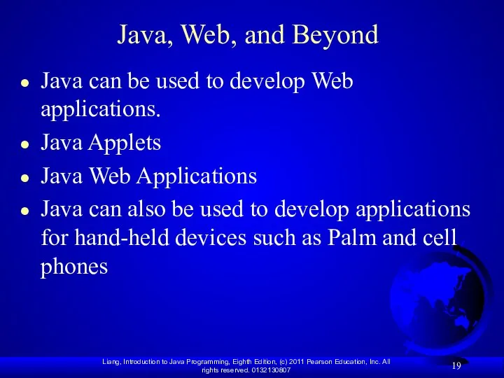 Java, Web, and Beyond Java can be used to develop Web applications.