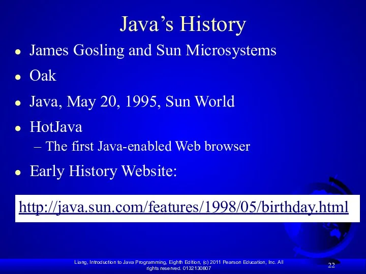Java’s History James Gosling and Sun Microsystems Oak Java, May 20, 1995,