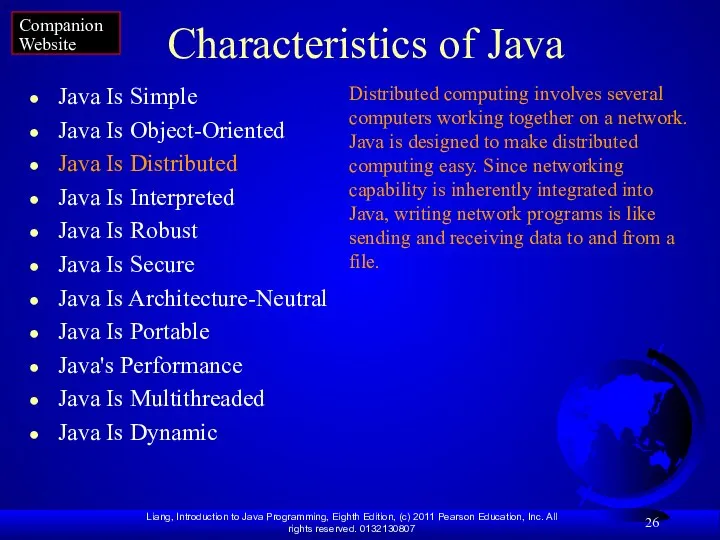 Characteristics of Java Java Is Simple Java Is Object-Oriented Java Is Distributed