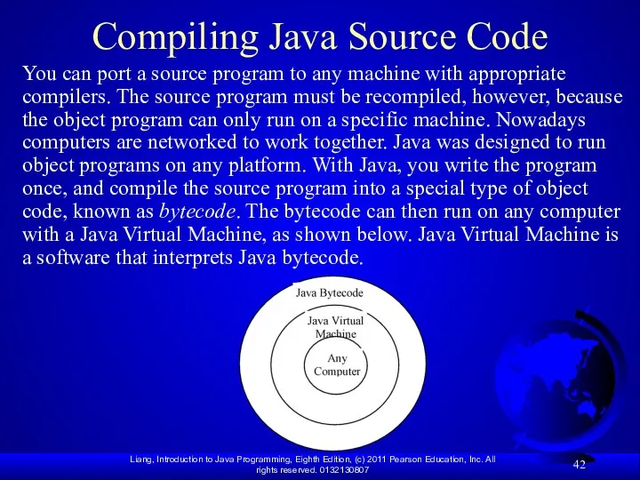 Compiling Java Source Code You can port a source program to any