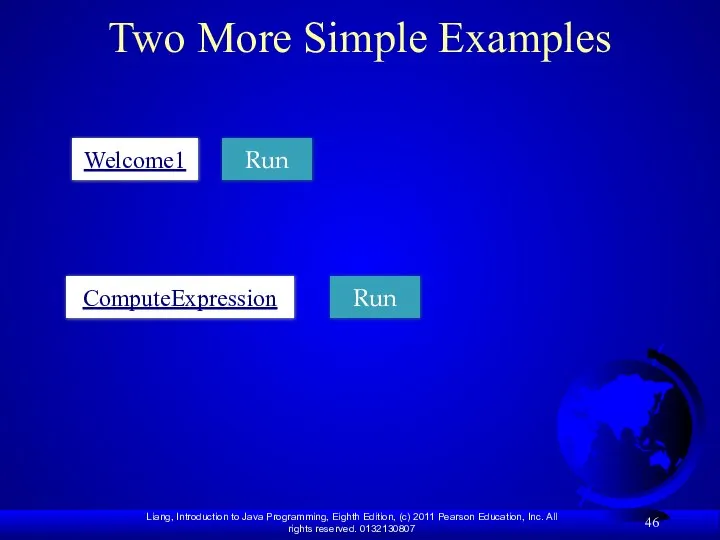 Two More Simple Examples Run Welcome1 Run ComputeExpression