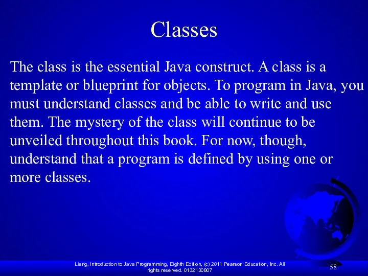 Classes The class is the essential Java construct. A class is a