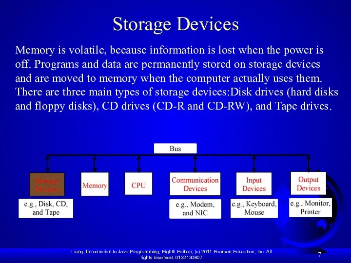 Storage Devices Memory is volatile, because information is lost when the power