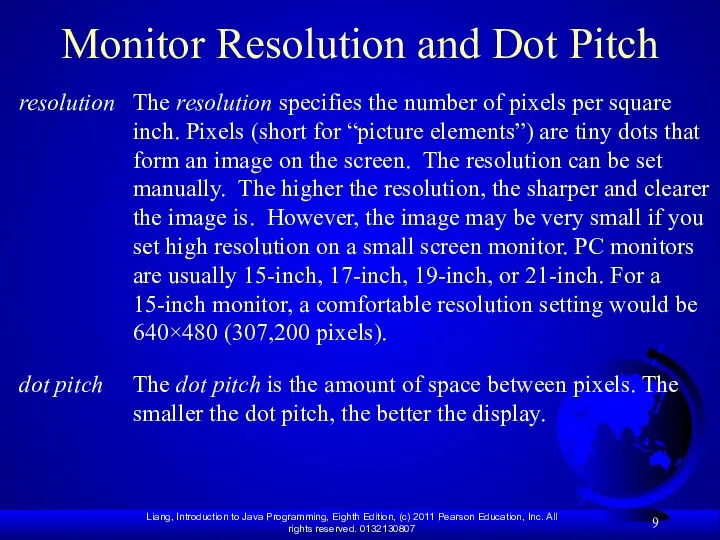 Monitor Resolution and Dot Pitch The resolution specifies the number of pixels