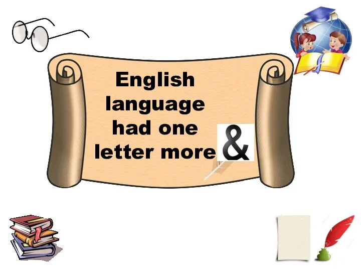 English language had one letter more