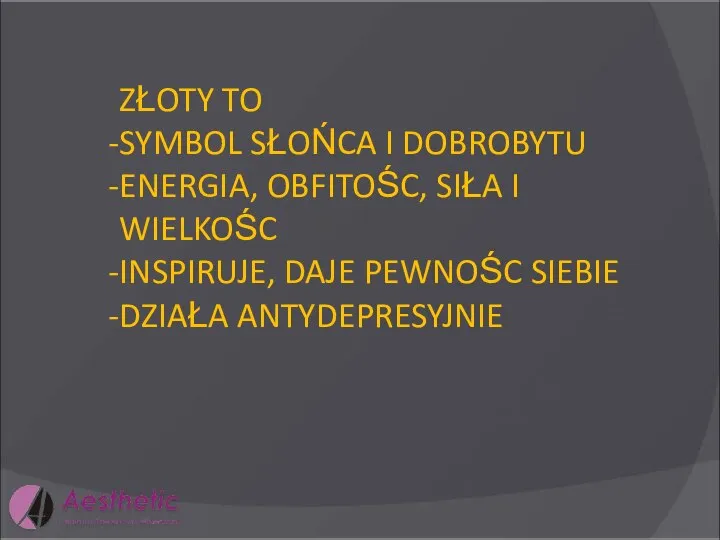 ZŁOTY TO SYMBOL SŁOŃCA I DOBROBYTU ENERGIA, OBFITOŚC, SIŁA I WIELKOŚC INSPIRUJE,