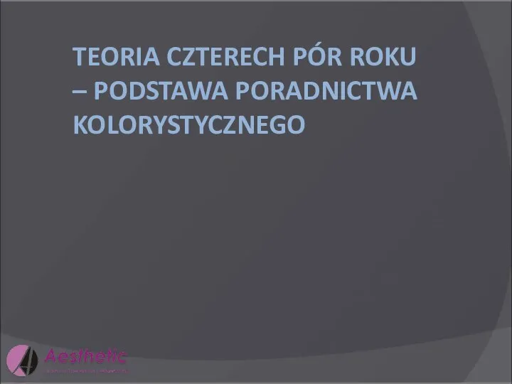 TEORIA CZTERECH PÓR ROKU – PODSTAWA PORADNICTWA KOLORYSTYCZNEGO