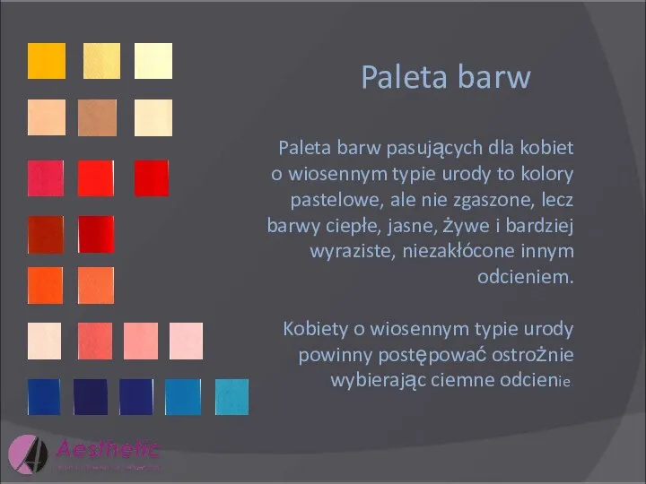 Paleta barw Paleta barw pasujących dla kobiet o wiosennym typie urody to