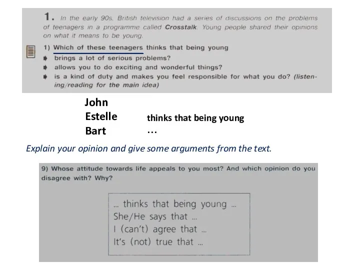 John Estelle Bart thinks that being young … Explain your opinion and