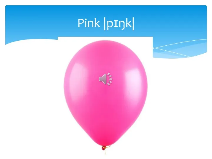 Pink |pɪŋk|