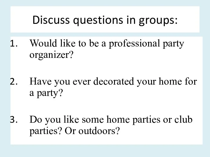 Discuss questions in groups: Would like to be a professional party organizer?
