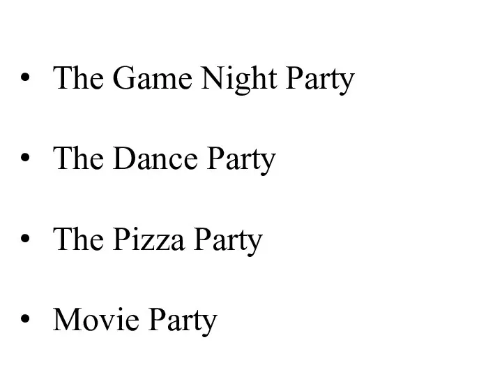 The Game Night Party The Dance Party The Pizza Party Movie Party
