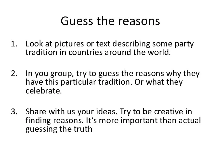 Guess the reasons Look at pictures or text describing some party tradition