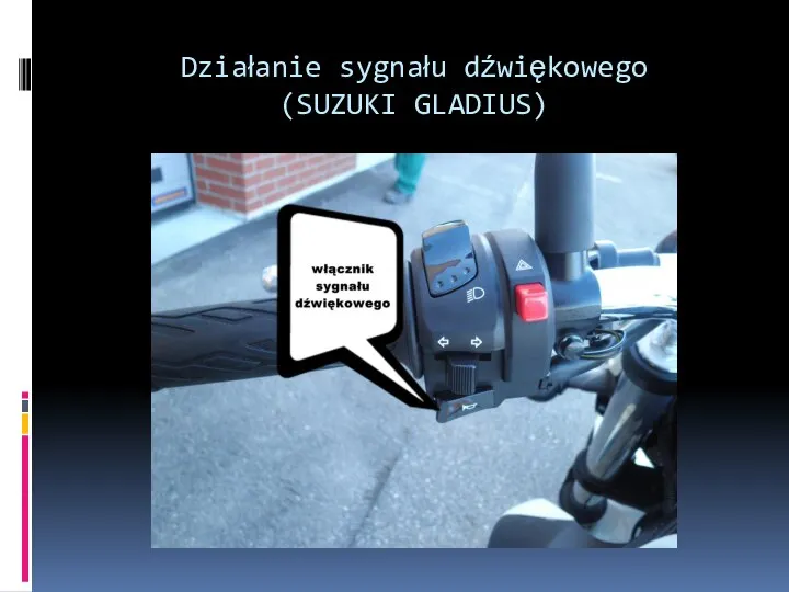 Działanie sygnału dźwiękowego (SUZUKI GLADIUS)