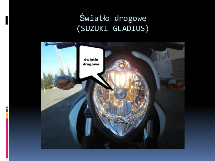 Światło drogowe (SUZUKI GLADIUS)