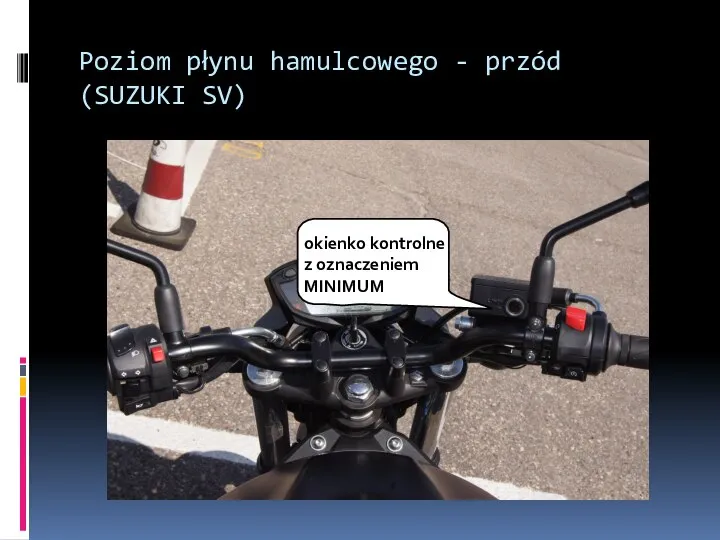 Poziom płynu hamulcowego - przód (SUZUKI SV) okienko kontrolne z oznaczeniem MINIMUM