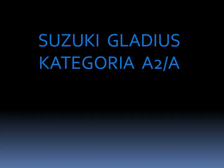 SUZUKI GLADIUS KATEGORIA A2/A