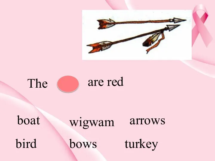 The are red boat wigwam arrows bird bows turkey