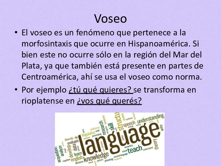 Voseo El voseo es un fenómeno que pertenece a la morfosintaxis que