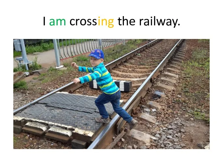 I am crossing the railway.