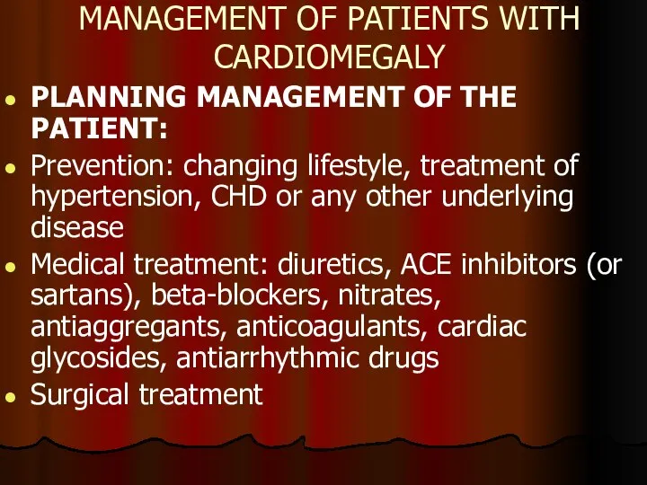 MANAGEMENT OF PATIENTS WITH CARDIOMEGALY PLANNING MANAGEMENT OF THE PATIENT: Prevention: changing