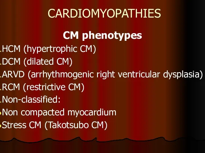 CARDIOMYOPATHIES CM phenotypes HCM (hypertrophic CM) DCM (dilated CM) ARVD (arrhythmogenic right
