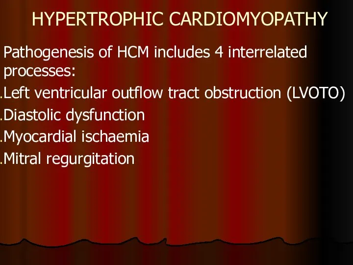 HYPERTROPHIC CARDIOMYOPATHY Pathogenesis of HCM includes 4 interrelated processes: Left ventricular outflow