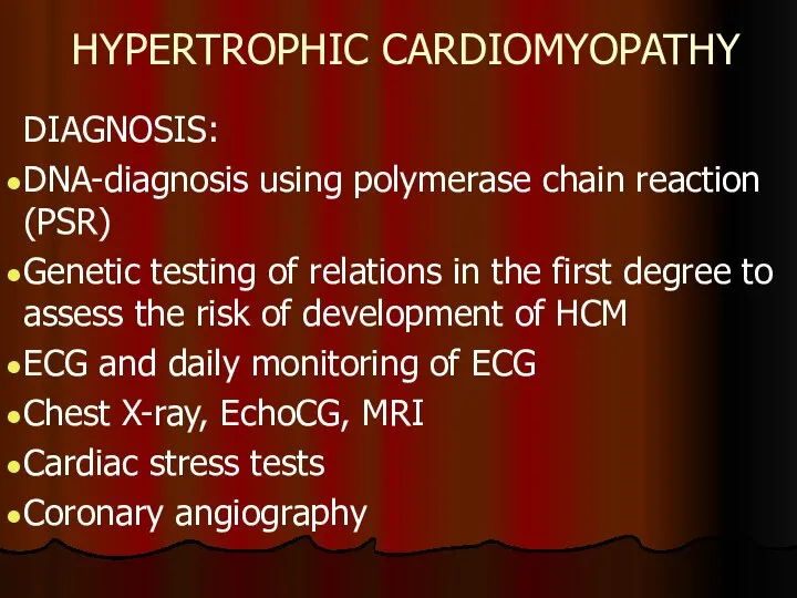 HYPERTROPHIC CARDIOMYOPATHY DIAGNOSIS: DNA-diagnosis using polymerase chain reaction (PSR) Genetic testing of