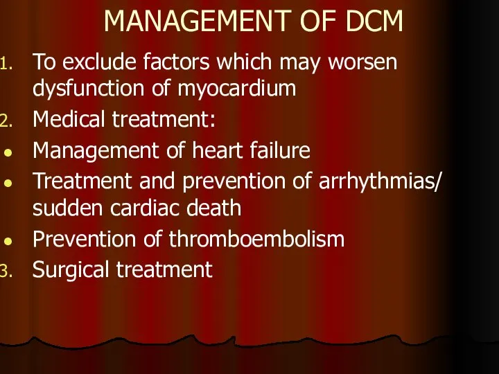 MANAGEMENT OF DCM To exclude factors which may worsen dysfunction of myocardium