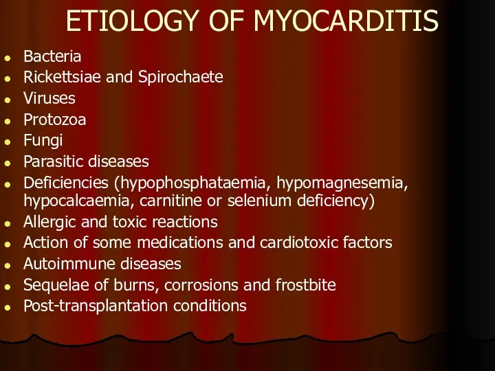 ETIOLOGY OF MYOCARDITIS Bacteria Rickettsiae and Spirochaete Viruses Protozoa Fungi Parasitic diseases