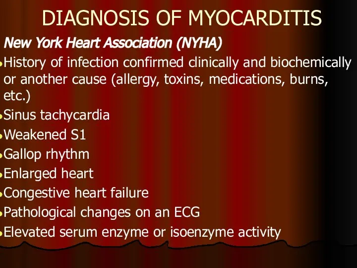 DIAGNOSIS OF MYOCARDITIS New York Heart Association (NYHA) History of infection confirmed
