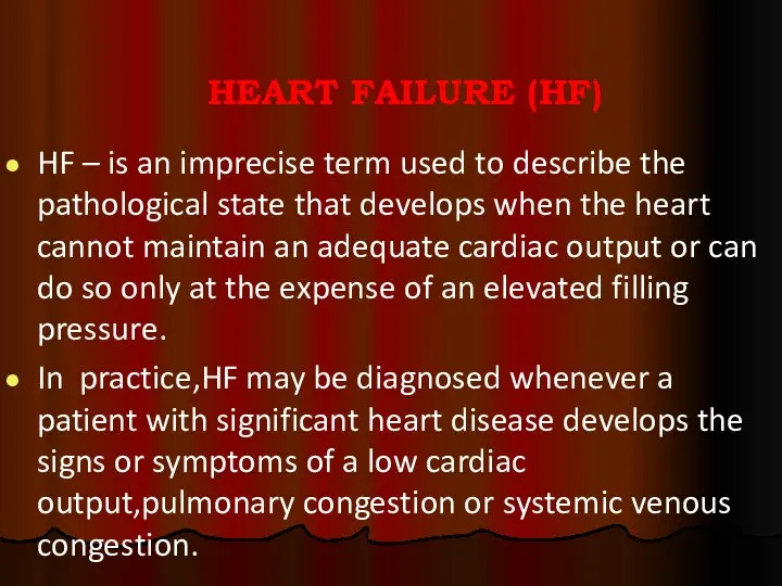 HF – is an imprecise term used to describe the pathological state