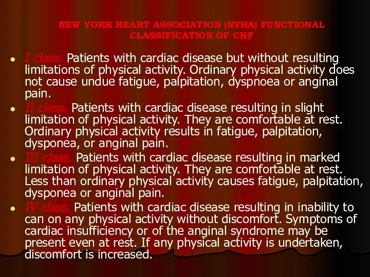NEW YORK НЕАRT ASSOCIATION (NYHA) FUNCTIONAL CLASSIFICATION OF CHF I class. Patients