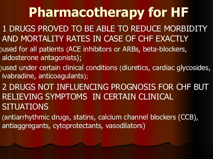 Pharmacotherapy for HF 1 DRUGS PROVED TO BE ABLE TO REDUCE MORBIDITY