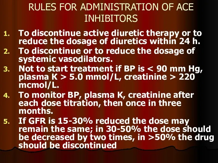 RULES FOR ADMINISTRATION OF ACE INHIBITORS To discontinue active diuretic therapy or