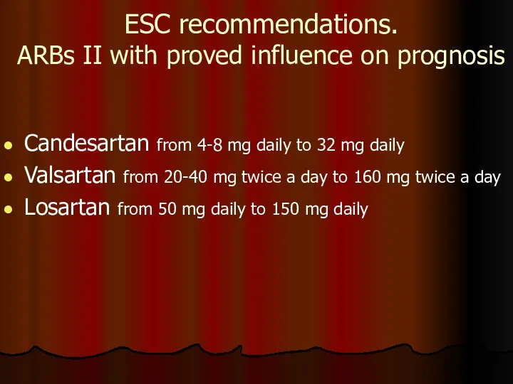 ESC recommendations. ARBs II with proved influence on prognosis Candesartan from 4-8